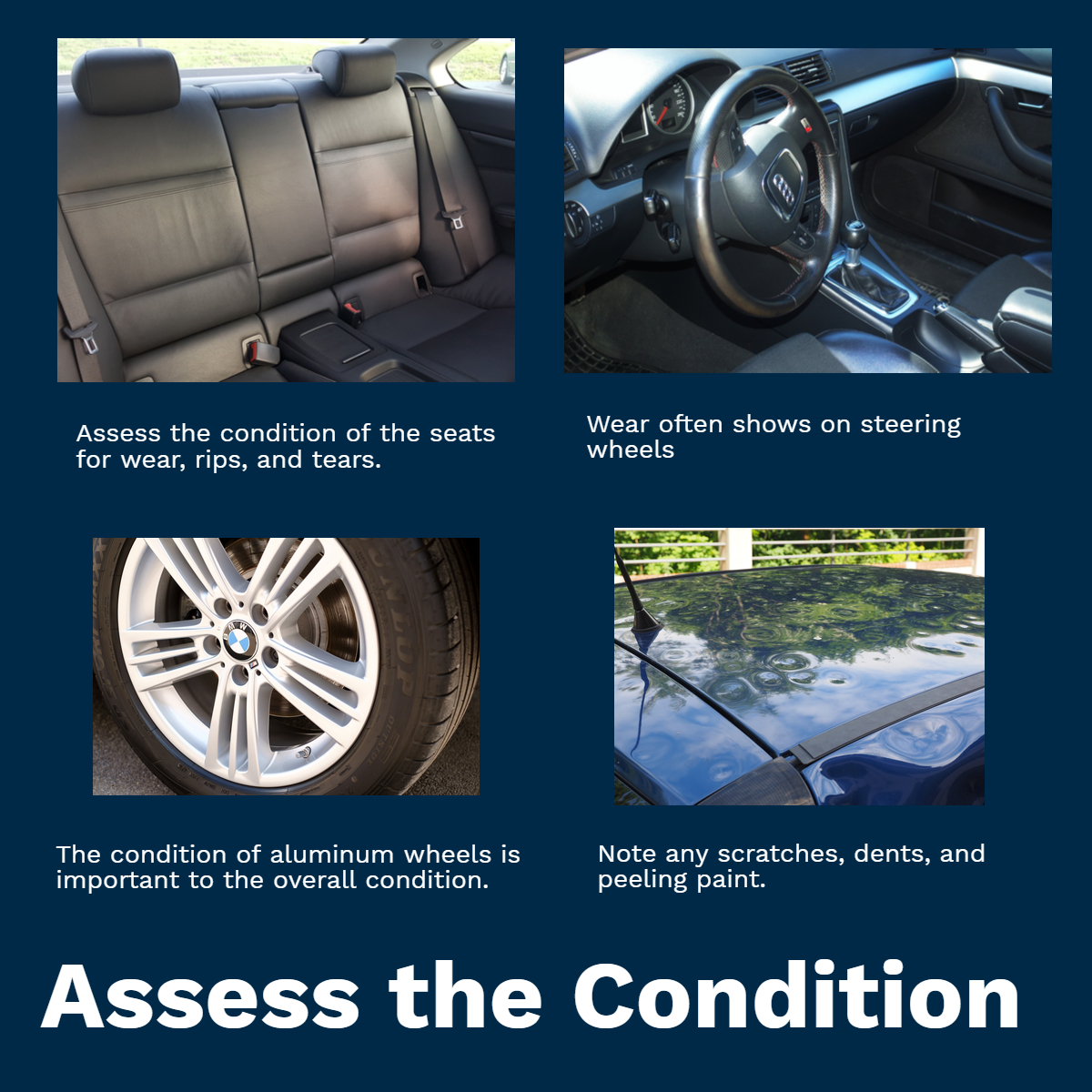 How to Assess vehicle condition - Look for wear on the steering wheel, seats, wheels, and exterior paint. 