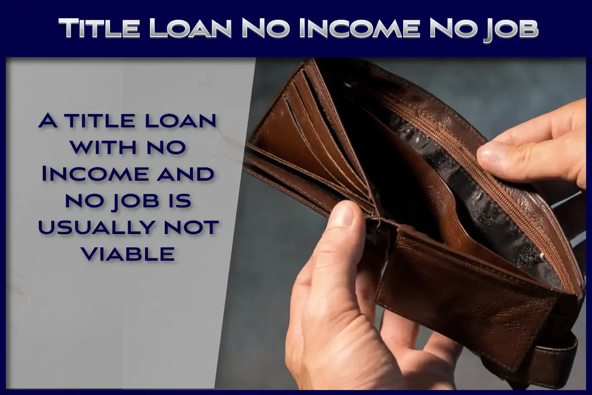 Title Loan no Job and no Income