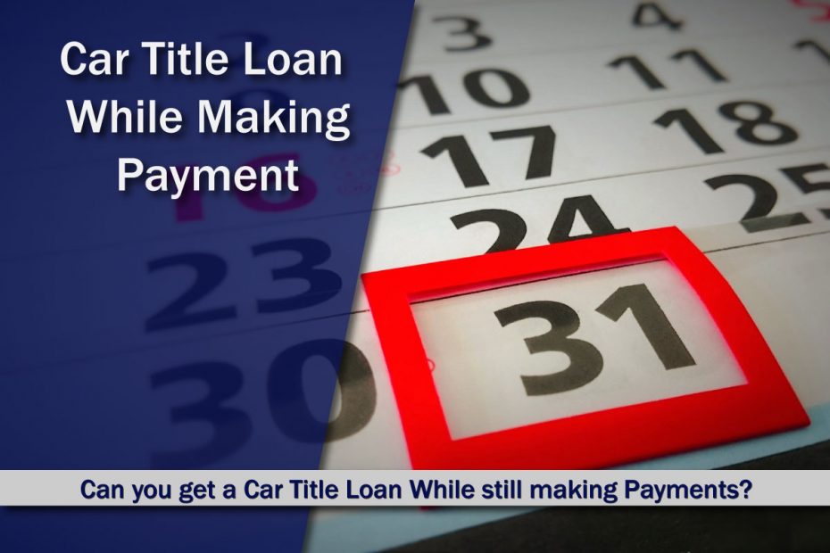 Title Loan Still Making Payments