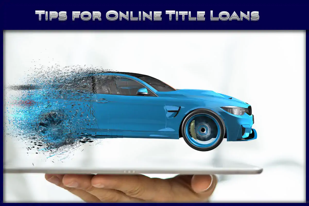 Tips for getting the best online title loan