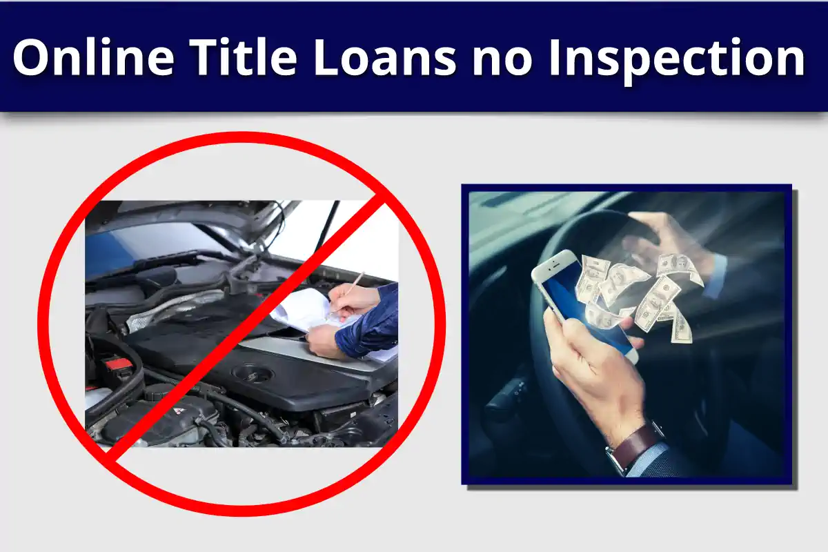 Online title loans with no inspection