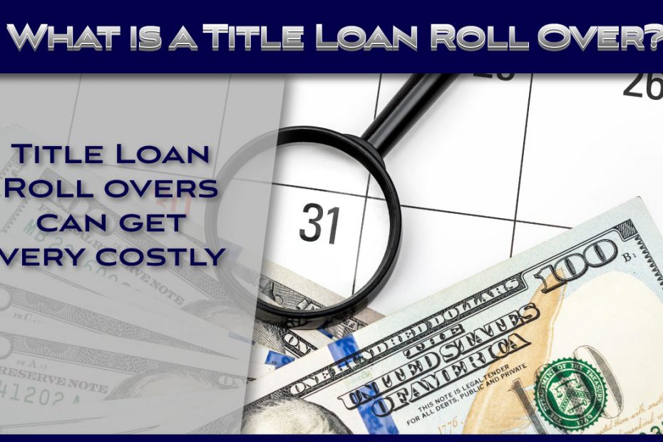 What is a Title Loan Roll Over