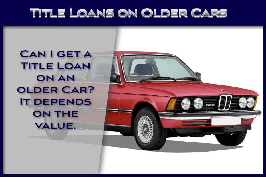 Title Loans on Older Cars