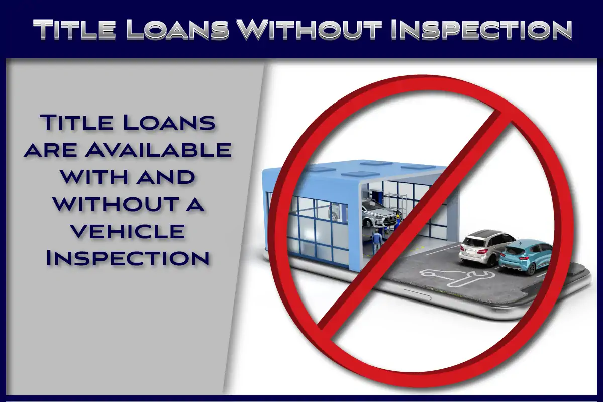 Title Loans with no inspection