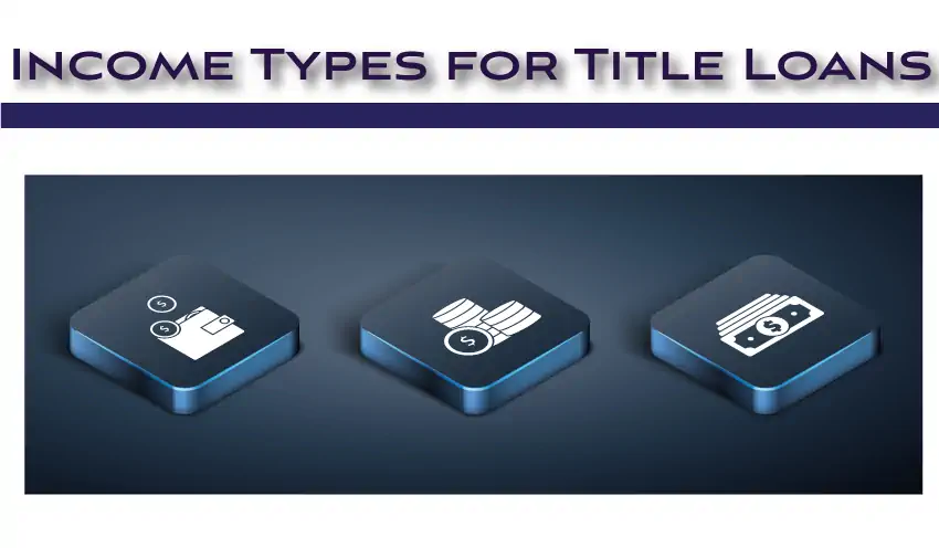 Income Types for Title Loans