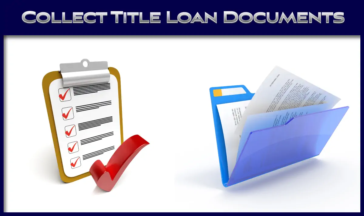 Title Loan Requirements checklist and folder