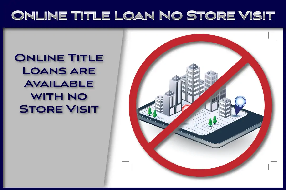 Online Title Loans are Available with no Store Visit