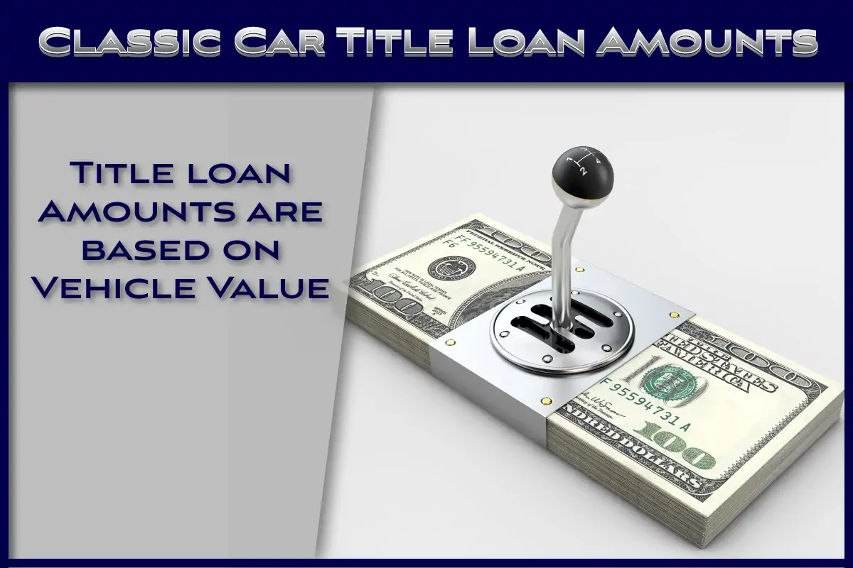 Classic car title loan amounts