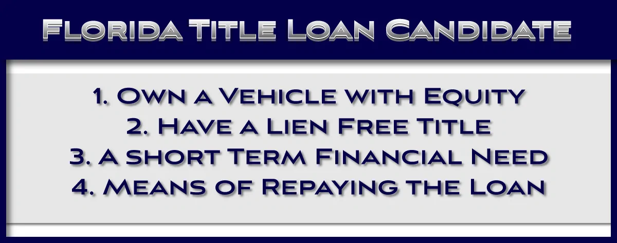 Florida Title Loan Candidate Requirements