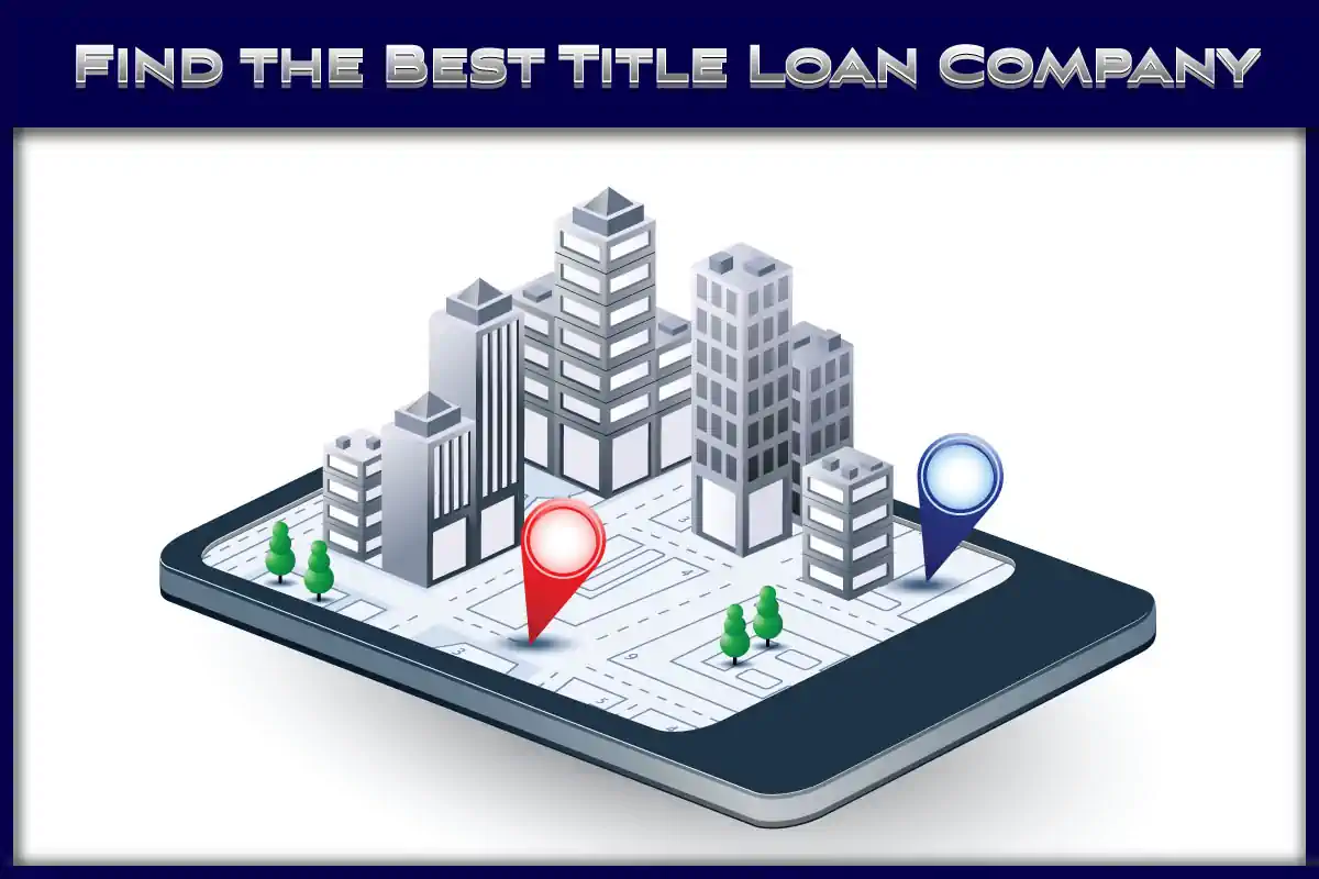 Online Title loan Tip 2 - Find the Best Title loan Company