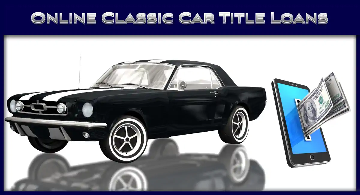 Online Classic Car Title Loan