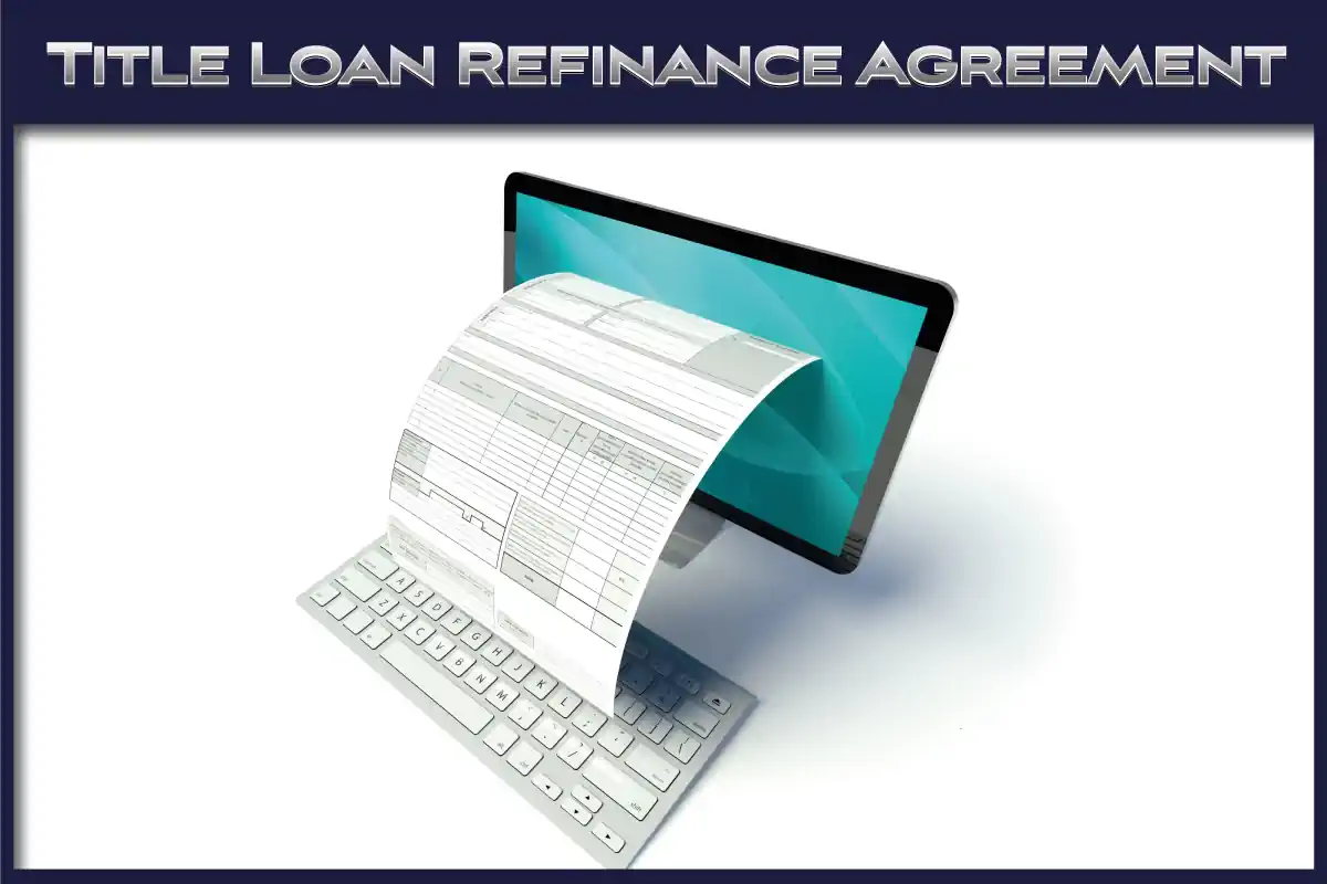 Electronic title loan refinance agreement