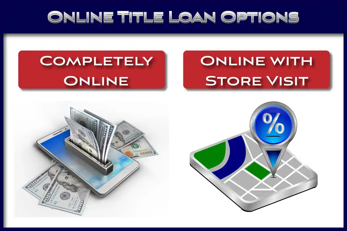 Title loans online include completely online and those that require a store visit. 
