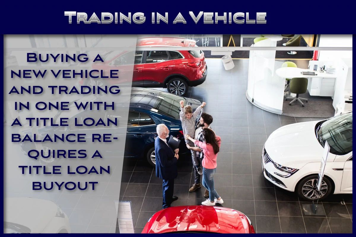 Trading in a vehicle with a title loan
